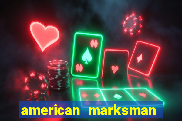 american marksman apk dinheiro infinito